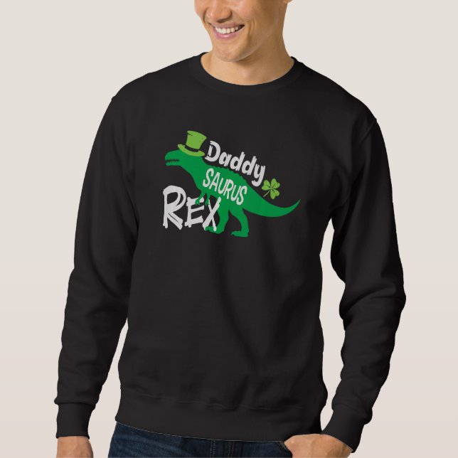 Sudadera Daddy Saurus rex Dinosaur Dino St Patricks (Anverso)