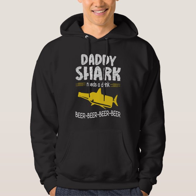 Sudadera Daddy Shark Needs A Drink Beer Happy Father Day Da (Anverso)