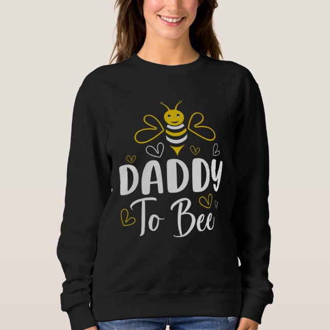 Sudadera Daddy to Bee Pregnancy Announcement Baby Shower Da (Anverso)