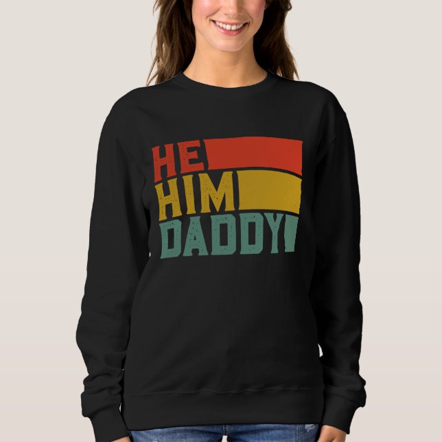 Sudadera Daddy  Valentine Quote  He Him Daddy  1 (Anverso)