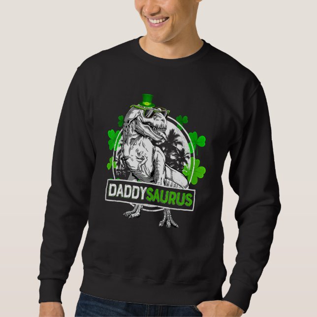 Sudadera Daddysaurus T Rex Dinosaur Daddy Saurus St Patric (Anverso)