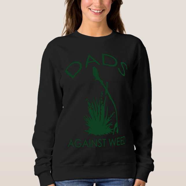 Sudadera Dads Against Weed Funny Gardening Lawn Mowing Fath (Anverso)