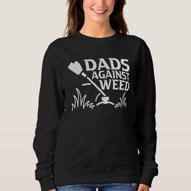 Sudadera Dads Against Weed  Gardening Dad Joke Lawn Mowing  (Anverso)