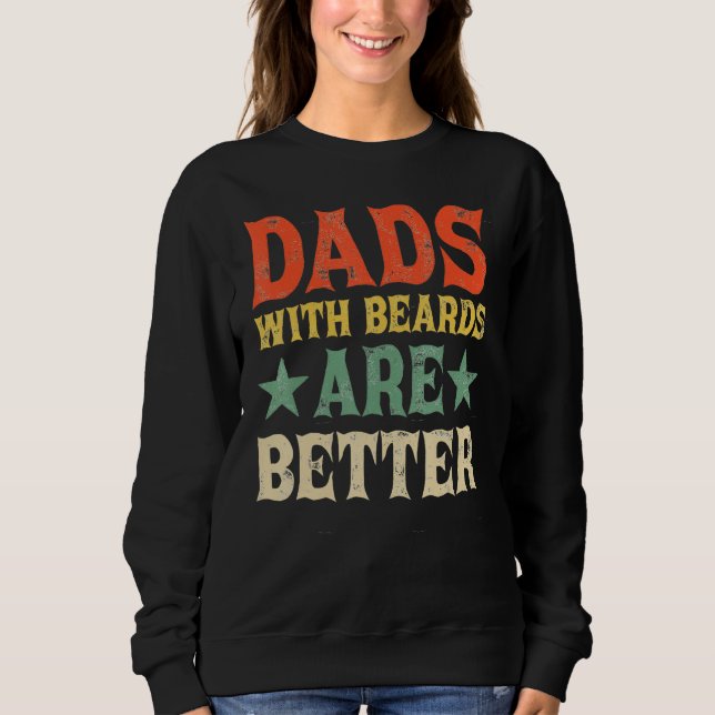 Sudadera Dads with Beards Are Better Dad  for Men Fathers D (Anverso)