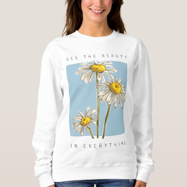 Sudadera Daisy Flowers Beauty Slogan (Anverso)