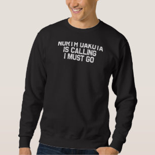 Sudadera Dakota del Norte dice que debo ir de viaje familia