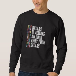 Sudadera Dallas Está A Una Hora De Texas Tx Humor Traffic E