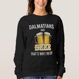 Sudadera Dalmatianos y Cerveza por eso estoy aquí