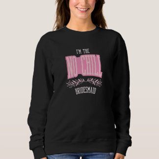 Sudadera Damas de honor Sin descanso Bridesmaid coincidente
