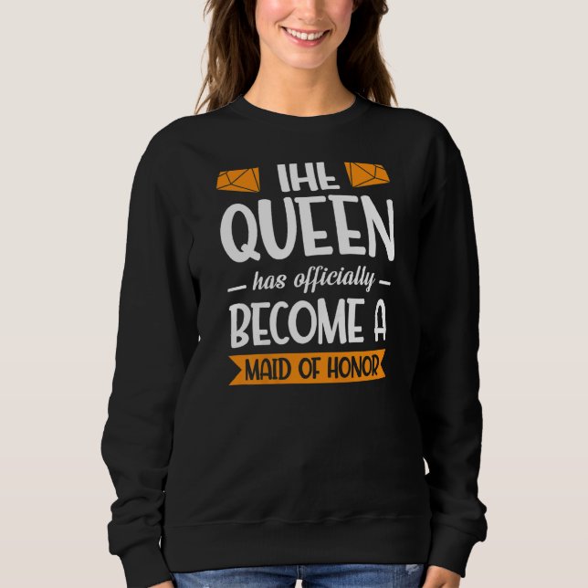 Sudadera Damas La Reina Tiene Una Dama De Honor Despedida d (Anverso)