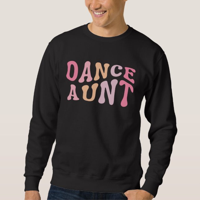 Sudadera Dance Aunt   Dance Mom Mother's Day      (Anverso)