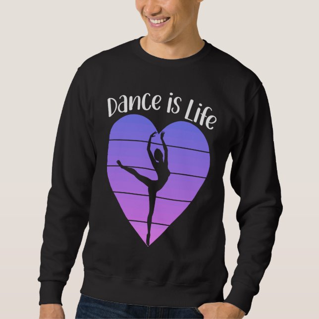 Sudadera Dance is Life Ballet Dancing Saying Ballerina Danc (Anverso)