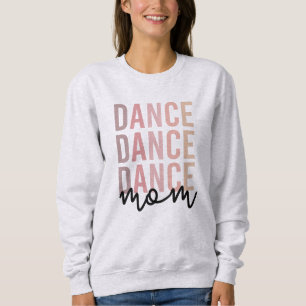 Sudadera Dance Mom Dance Mama Dancer Mama Gifts