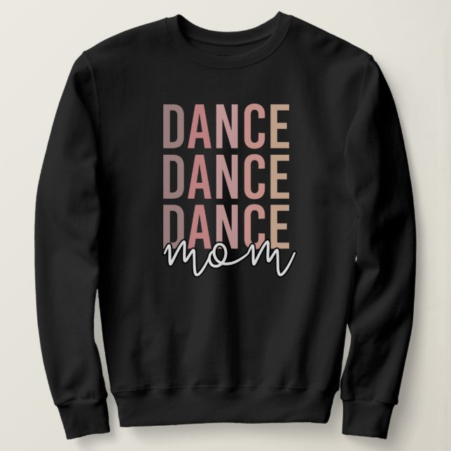 Sudadera Dance Mom | Dance Mama | Dancer Mama Gifts (Anverso del diseño)