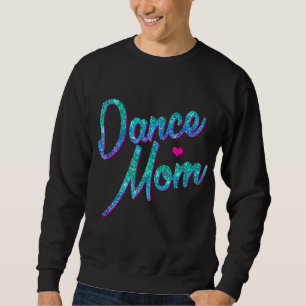 Sudadera Dance Mom Dancing Mamá Madre Disco