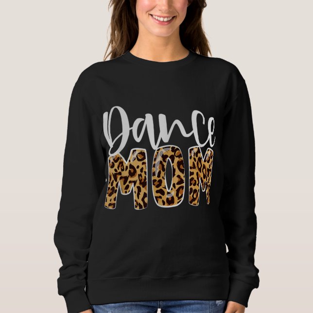 Sudadera Dance Mom Leopard Funny Dance Mother's Day (Anverso)