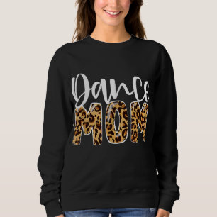 Sudadera Dance Mom Leopard Funny Dance Mother's Day