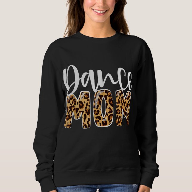Sudadera Dance Mom Leopard Funny Dance Mother's Day (Anverso)