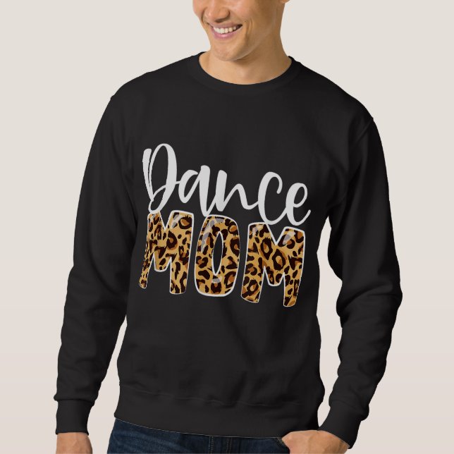 Sudadera Dance Mom Leopard Funny Dance Mother's Day (Anverso)