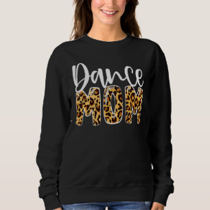 Sudadera Dance Mom Leopard Funny Dance Mother's Day 2002