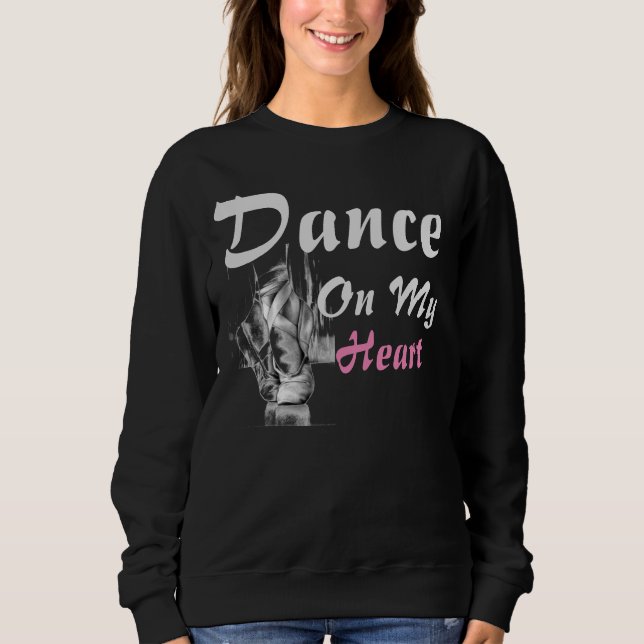 Sudadera dance on my heart T-Shirt (Anverso)