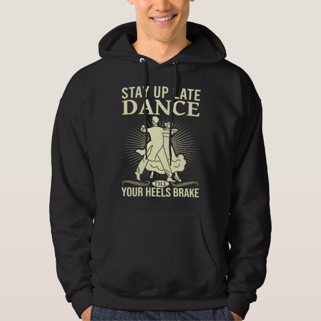 Sudadera Dance Till Your Heels Brake Ballroom Dancing  6 (Anverso)