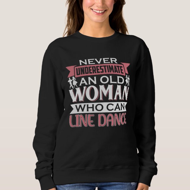 Sudadera Dancer Saying Never Underestimate Line Dance (Anverso)