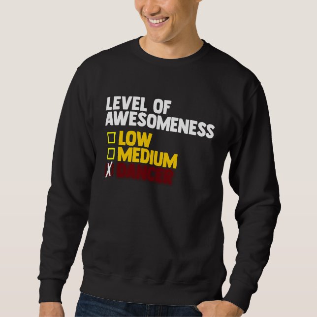 Sudadera Dancing  Level Of Awesomeness Low Medium Dancer  1 (Anverso)