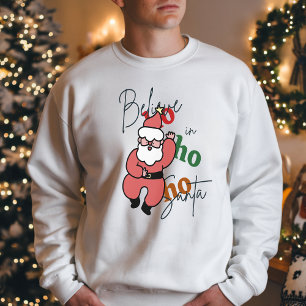 Sudadera Dancing Santa, Believe in Santa Ho Ho Ho Christmas