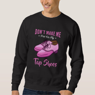 Sudadera Dancing Tap Shoes Queen Dancer Disco Regalo de bal