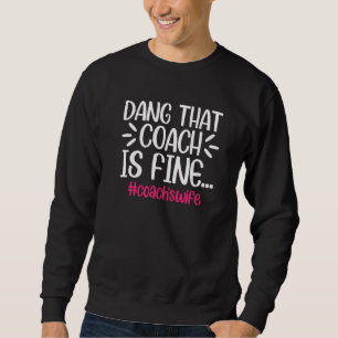 Sudadera Dang Ese Entrenador Es Fino Esposa Del Entrenador