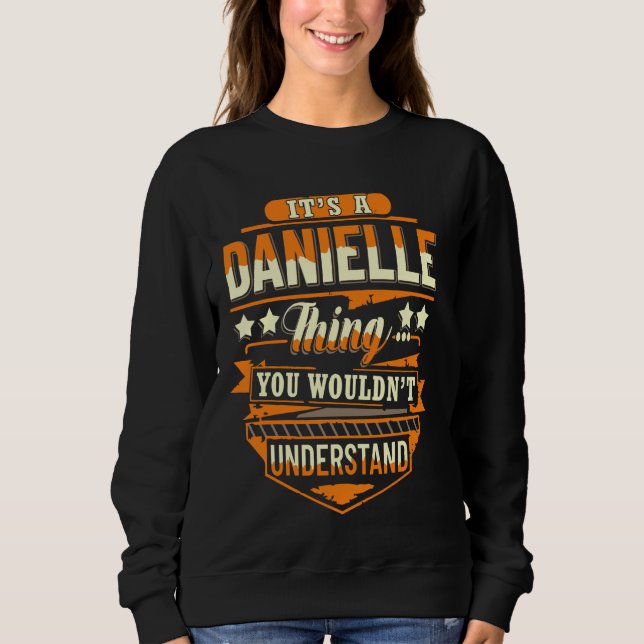 Sudadera Danielle First Name Shirt It's A Danielle Thing (Anverso)