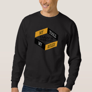 Sudadera Dan's Shop My Tools My Rules Woodworker Mechanic W