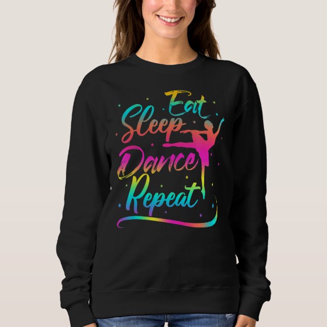 Sudadera Danza de sueño de comer Chicas bailarines de baile (Anverso)