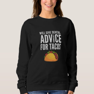 Sudadera Dará Asesoramiento Dental A Tacos Dentist