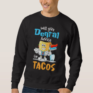 Sudadera Dará Asesoramiento Dental A Tacos Dentist Cinco De