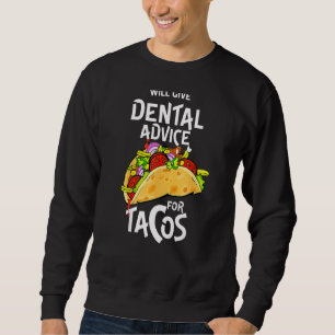 Sudadera Dará Asesoramiento Dental A Tacos Funny Dentist Ci