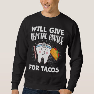 Sudadera Dará Asesoramiento Dental A Tacos Funny Dentist Hy