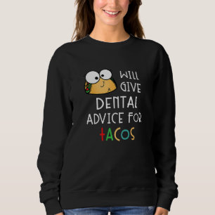 Sudadera Dará consejos dentales para tacos Dentista diverti