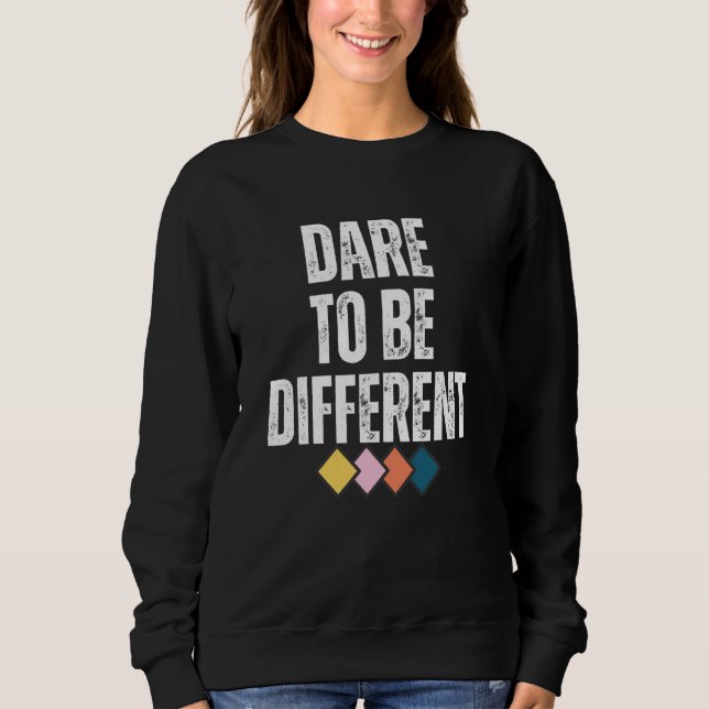 Sudadera Dare To Be Different Positive Message  1 (Anverso)