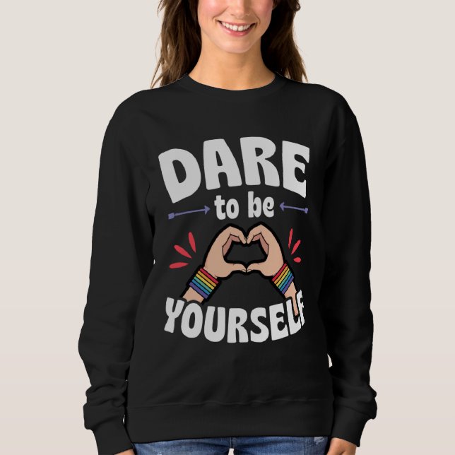 Sudadera Dare To Be Yourself  Cute LGBTQ Ally Gay Pride (Anverso)