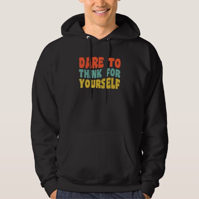 Sudadera Dare to be yourself  Hippie 60s 70s look   quote (Anverso)