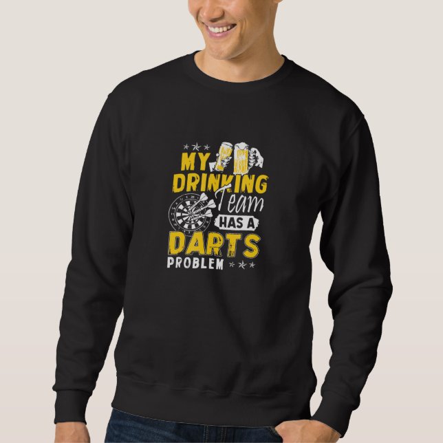 Sudadera Darts Mi Equipo De Bebidas Tiene Un Problema De Da (Anverso)