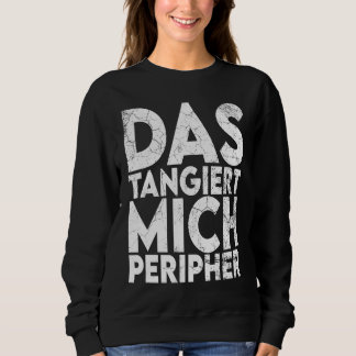 Sudadera Das Tangiert Mich Peripher Misanthrop Misanthrope