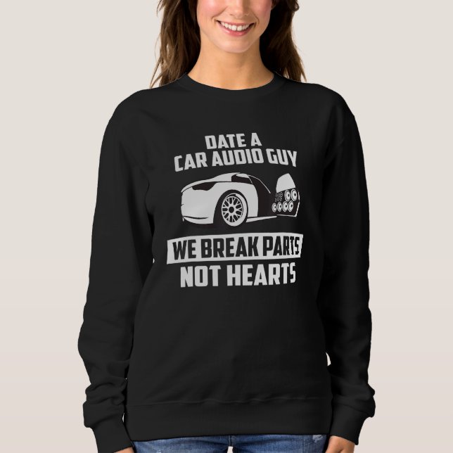 Sudadera Date A Car Audio Guy - Basshead Car Audio (Anverso)