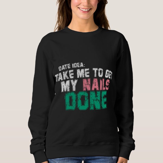 Sudadera DATE IDEA me lleva a ponerme las uñas (Anverso)