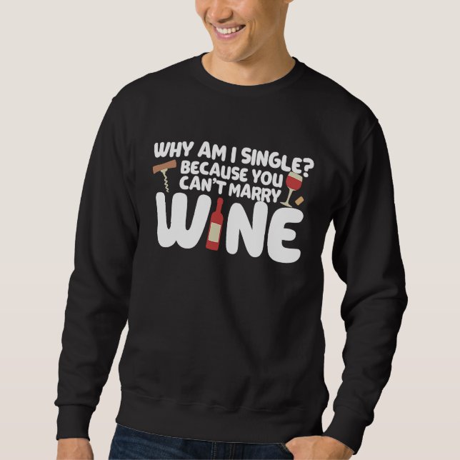 Sudadera Dating Meme Not Married Because I Can't Marry Wine (Anverso)