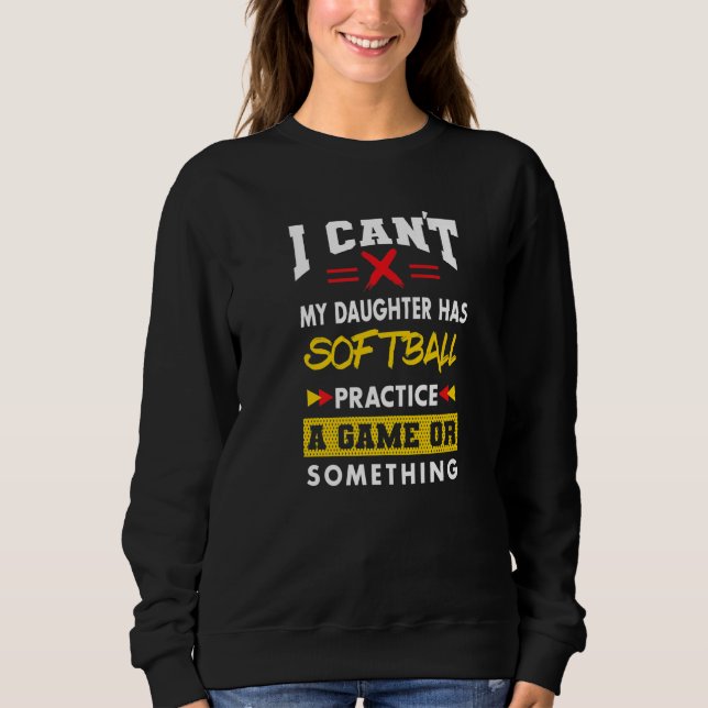 Sudadera Daughter Has Softball Practice  Parents Humor Mom  (Anverso)