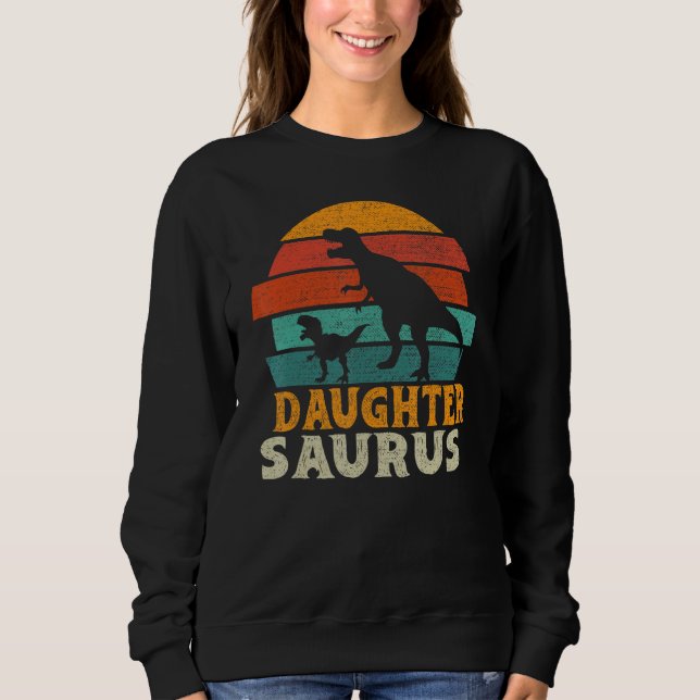Sudadera Daughtersaurus Trex Dinosaur Daughter Saurus Famil (Anverso)