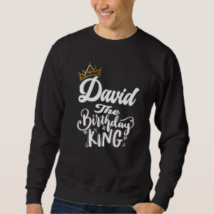 Sudadera David The Birthday King Happy Birthday Men T